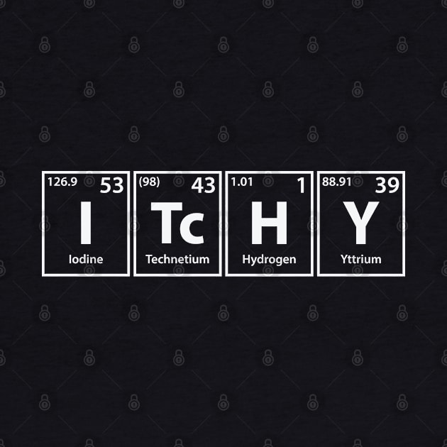 Itchy (I-Tc-H-Y) Periodic Elements Spelling by cerebrands